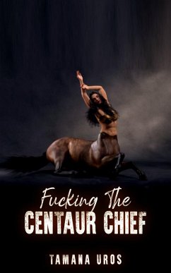 Fucking The Centaur Chief (Mother of the Fey, #7) (eBook, ePUB) - Uros, Tamana