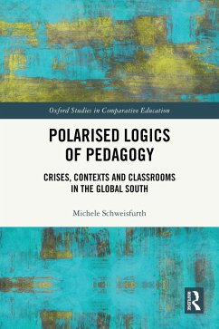Cover Polarised Logics of Pedagogy: Crises, Contexts and Classrooms in the Global South (eBook, PDF)