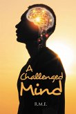 A Challenged Mind (eBook, ePUB) A Challenged Mind (eBook, ePUB)