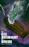 The Still Beating Heart of a Dead God (eBook, ePUB) The Still Beating Heart of a Dead God (eBook, ePUB)