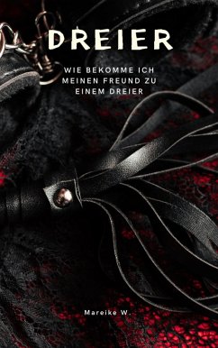 Cover Dreier - Wie bekomme ich meinen Freund zu einem Dreier (eBook, ePUB)