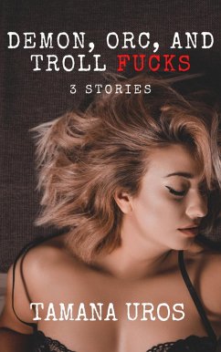 Cover Demon, Orc, And Troll Fucks: 3 Stories (eBook, ePUB)