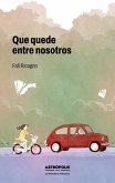 Que quede entre nosotros (eBook, ePUB) Que quede entre nosotros (eBook, ePUB)