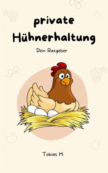 Private Hühnerhaltung - dein Ratgeber (eBook, ePUB)