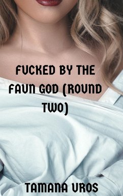 Cover Fucked By The Faun God (Round Two) (eBook, ePUB)