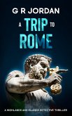 A Trip to Rome (Highland & Islands Detective Thrillers, #37) (eBook, ePUB) A Trip to Rome (Highland & Islands Detective Thrillers, #37) (eBook, ePUB)