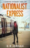 The Nationalist Express (Kirsten Stewart Thrillers, #4) (eBook, ePUB) The Nationalist Express (Kirsten Stewart Thrillers, #4) (eBook, ePUB)