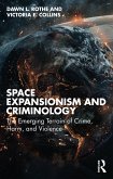 Space Expansionism and Criminology (eBook, PDF) Space Expansionism and Criminology (eBook, PDF)