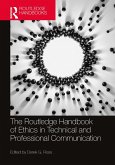 The Routledge Handbook of Ethics in Technical and Professional Communication (eBook, ePUB) The Routledge Handbook of Ethics in Technical and Professional Communication (eBook, ePUB)