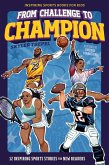 From Challenge to Champion (eBook, ePUB) From Challenge to Champion (eBook, ePUB)