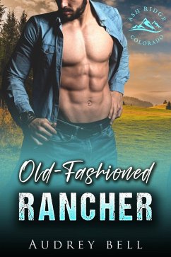 Cover Old-Fashioned Rancher (Ash Ridge: Colorado Cowboys, #3) (eBook, ePUB)