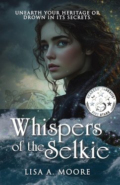 Whispers of the Selkie (The Enchanted Heritage Trilogy, #1) (eBook, ePUB) - Moore, Lisa A.