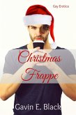 Christmas Frappe: Gay Erotica (eBook, ePUB) Christmas Frappe: Gay Erotica (eBook, ePUB)