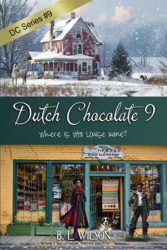 Dutch Chocolate 9: Where Is Vita Louise Kane? (eBook, ePUB) - Wilson, B. L