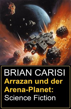 Cover Arrazan und der Arena-Planet: Science Fiction (eBook, ePUB)