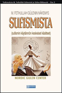 M. Fethullah Gülenin näkemys sufismista (Sufismin käytännön keskeiset käsitteet) (eBook, ePUB) - Roh Nordic AB; Center, Nordic Gülen
