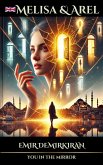 Melisa & Arel ; You in the Mirror (English) (eBook, ePUB) Melisa & Arel ; You in the Mirror (English) (eBook, ePUB)