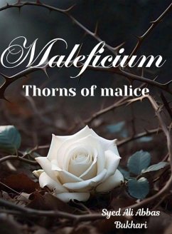 Thorns of Malice (Maleficium, #1) (eBook, ePUB) - Bukhari, Syed Ali Abbas