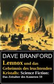 Lennox und das Geheimnis des leuchtenden Kristalls: Science Fiction: Das Zeitalter des Kometen 59 (eBook, ePUB)