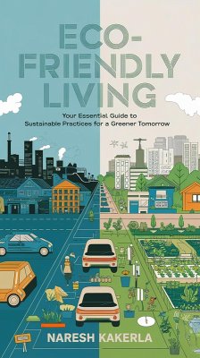 Cover Eco-Friendly Living: Your Essential Guide to Sustainable Practices for a Greener Tomorrow (eBook, ePUB)