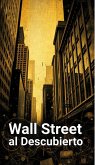 Wall Street al Descubierto: Secretos que Necesitas Saber (eBook, ePUB)