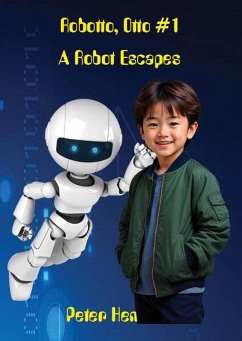 Cover Robotto, Otto #1 A Robot Escapes (Robotto Otto Series, #1) (eBook, ePUB)