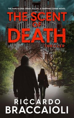 The Scent of Death: The Barcelona Serial Killer, A Gripping Crime Novel (Inspector Alex Cortes - Police Crime and Mystery, #1) (eBook, ePUB) Cover The Scent of Death: The Barcelona Serial Killer, A Gripping Crime Novel (Inspector Alex Cortes - Police Crime and Mystery, #1) (eBook, ePUB)