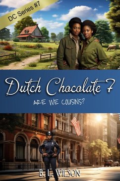 Dutch Chocolate7, Are We Cousins? (eBook, ePUB) - Wilson, B. L