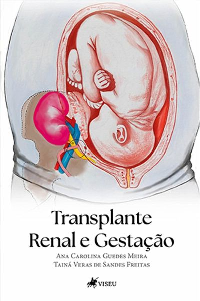 Transplante Renal e Gestação (eBook, ePUB) Transplante Renal e Gestação (eBook, ePUB)