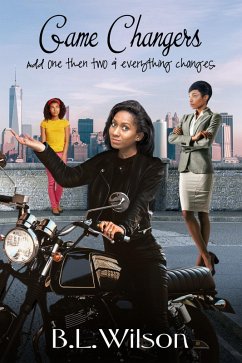 Game Changers, Add One Then Two and Everything Changes (eBook, ePUB) - Wilson, B. L