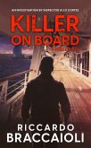 Killer on Board: An Investigation by Inspector Alex Cortes (Inspector Alex Cortes - Police Crime and Mystery, #2) (eBook, ePUB) Killer on Board: An Investigation by Inspector Alex Cortes (Inspector Alex Cortes - Police Crime and Mystery, #2) (eBook, ePUB)