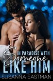 In Paradise with Someone Like Him (eBook, ePUB) In Paradise with Someone Like Him (eBook, ePUB)