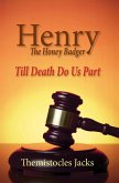 Henry - The Honey Badger Till Death Do Us Part (eBook, ePUB) Henry - The Honey Badger Till Death Do Us Part (eBook, ePUB)