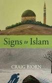 Signs to Islam (eBook, ePUB)