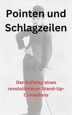 Pointen und Schlagzeilen: Der Aufstieg eines revolutionären Stand-Up-Comedians (eBook, ePUB) - Vahinji