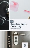 How Boredom Fuels Creativity (eBook, ePUB) How Boredom Fuels Creativity (eBook, ePUB)