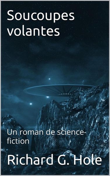Soucoupes Volantes (Science-fiction et fantastique, #1) (eBook, ePUB) Soucoupes Volantes (Science-fiction et fantastique, #1) (eBook, ePUB)