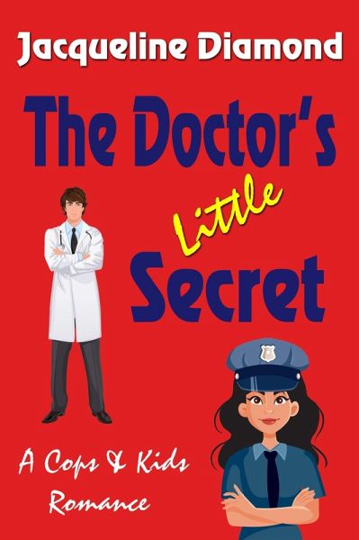The Doctor's Little Secret (Cops & Kids Romance, #1) (eBook, ePUB)