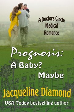 Prognosis: A Baby? Maybe (Doctors Circle Medical Romances, #3) (eBook, ePUB) - Diamond, Jacqueline