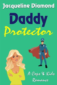 Cover Daddy Protector (Cops & Kids Romance, #2) (eBook, ePUB)