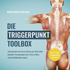 Cover Die Triggerpunkte Toolbox: Schmerzpunkte und Faszien zuhause ganz leicht selbst behandeln, Verspannungen lösen, Stress mindern und das Wohlbefinden steigern - inkl. 21-Tage-Triggerpunkt-Yoga-Kurs (MP3-Download)