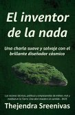 El inventor de la nada - Una charla suave y salvaje con el brillante diseñador cósmico (eBook, ePUB)