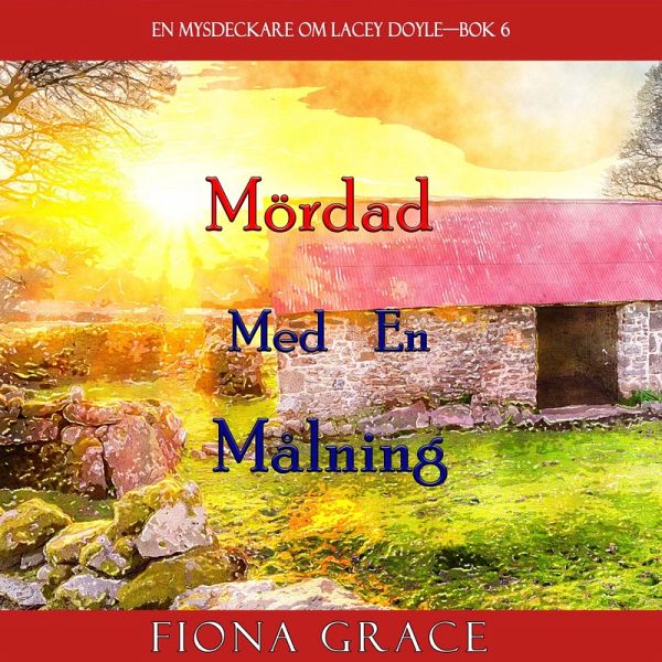 Mördad med en målning (En mysdeckare om Lacey Doyle—Bok 6) (MP3-Download) Mördad med en målning (En mysdeckare om Lacey Doyle—Bok 6) (MP3-Download)
