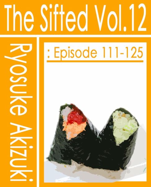 The Sifted Vol. 12: Episode 111-125 (eBook, ePUB)