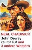John Dewey räumt auf und 3 andere Western (eBook, ePUB) John Dewey räumt auf und 3 andere Western (eBook, ePUB)