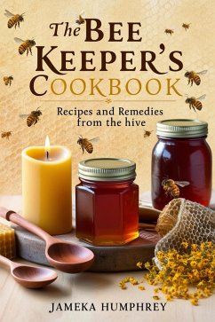 The Bee Keeper's Cookbook (eBook, ePUB) Cover The Bee Keeper's Cookbook (eBook, ePUB)