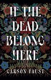 If the Dead Belong Here (eBook, ePUB)