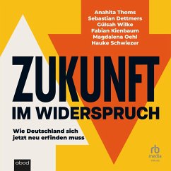 Zukunft im Widerspruch (MP3-Download) - Kienbaum, Fabian; Wilke, Gulsah; Thoms, Anahita; Schwiezer, Hauke; Dettmers, Sebastian; Oehl, Magdalena