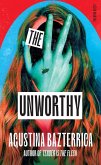 The Unworthy (eBook, ePUB) The Unworthy (eBook, ePUB)