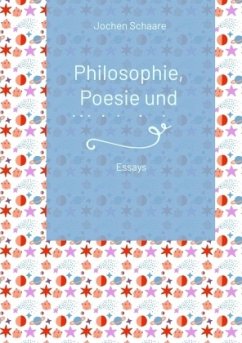 Philosophie, Poesie und Weisheit der Liebe - Schaare, Jochen